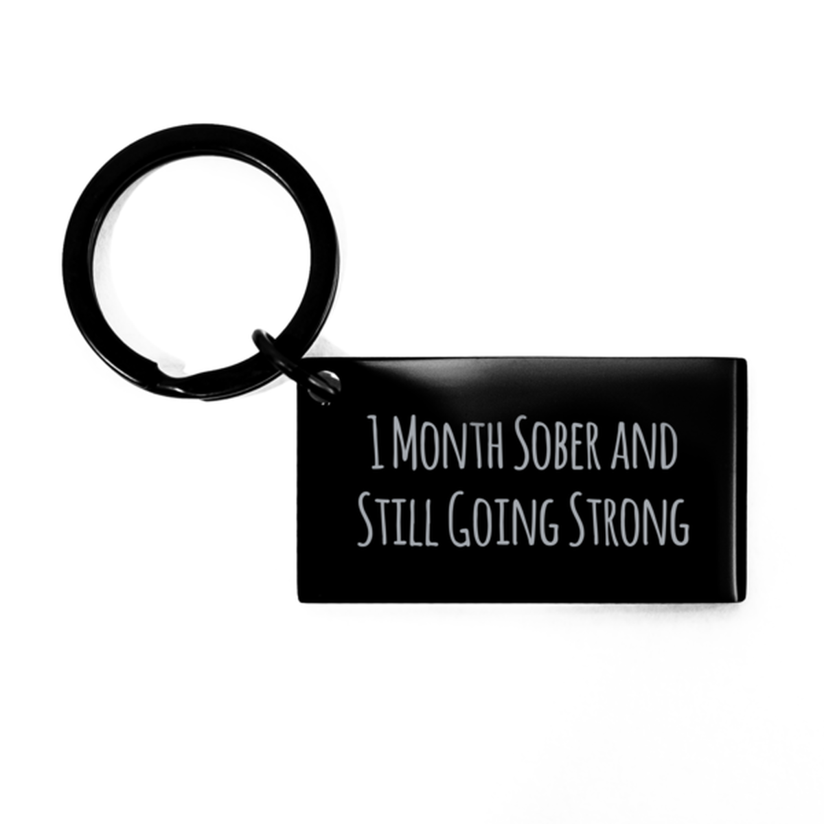 1 Month Sober Gift for Women Men 1 Month Sober and Still Going Strong Keychain