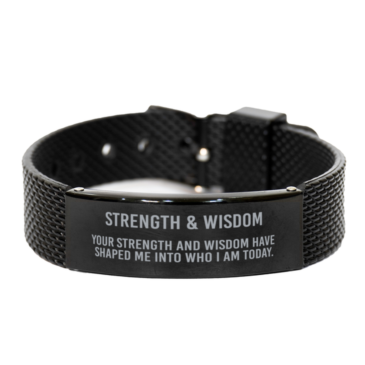 Strength Wisdom Bracelet Your strength and wisdom have shaped me into who I am today