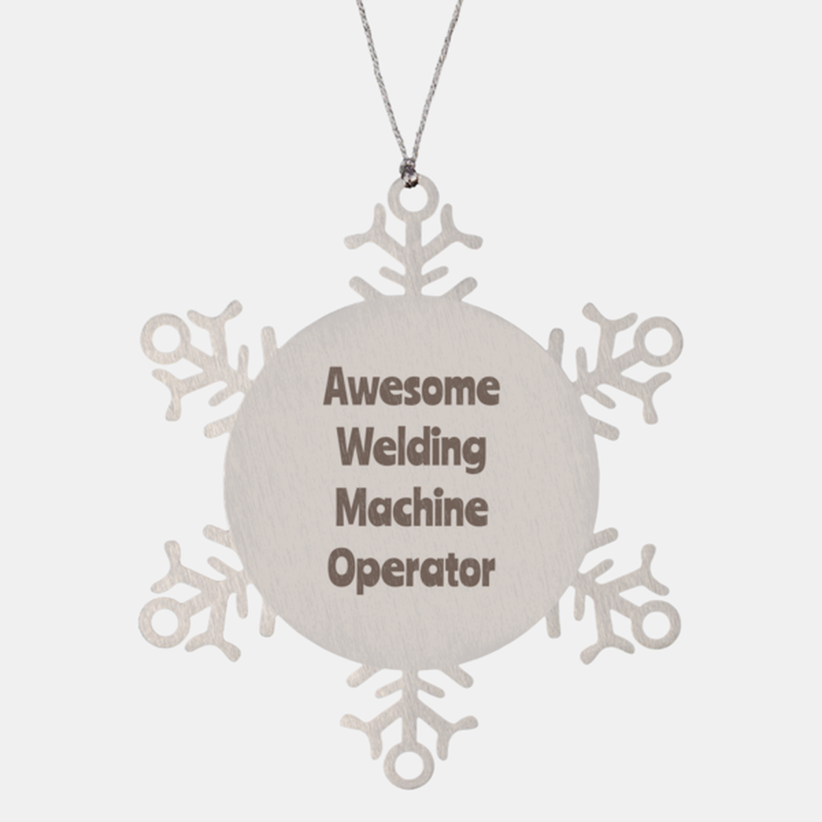 Welding Machine Operator Gift Stainless Steel Snowflake Ornament Christmas Gift Awesome