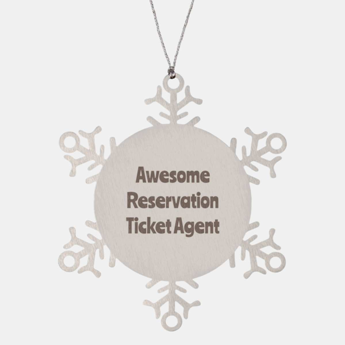 Reservation Ticket Agent Gift Stainless Steel Snowflake Ornament Christmas Gift Awesome