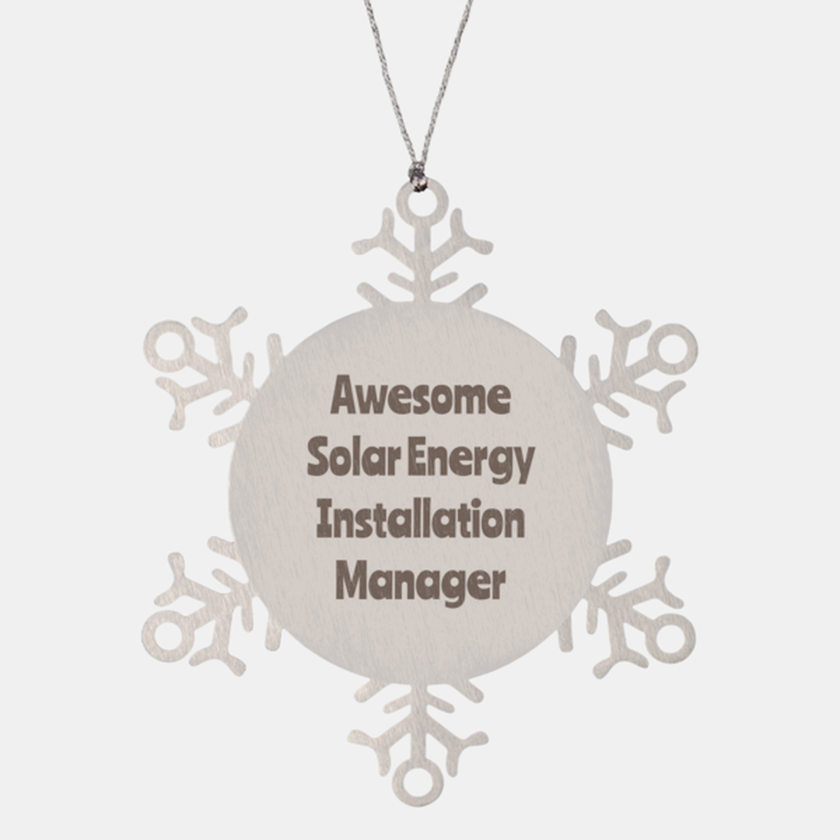 Solar Energy Installation Manager Gift Stainless Steel Snowflake Ornament Christmas Gift Awesome