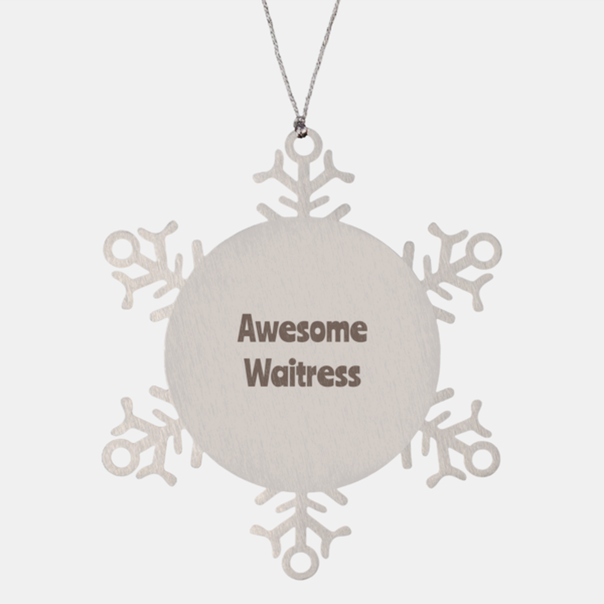 Waitress Gift Stainless Steel Snowflake Ornament Christmas Gift Awesome