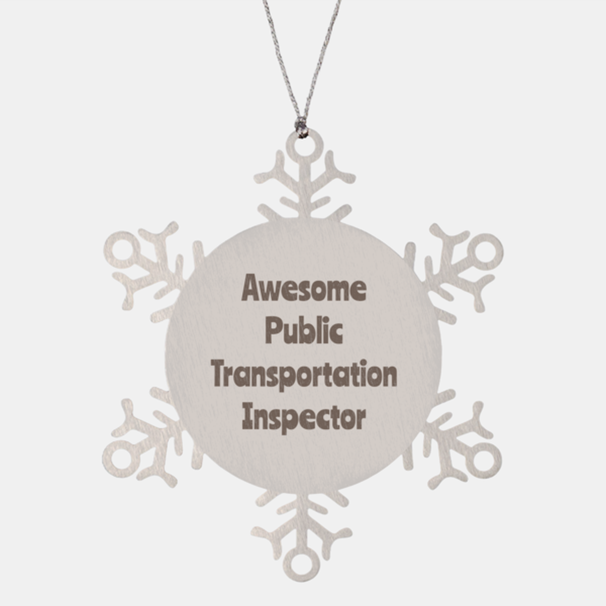 Public Transportation Inspector Gift Stainless Steel Snowflake Ornament Christmas Gift Awesome