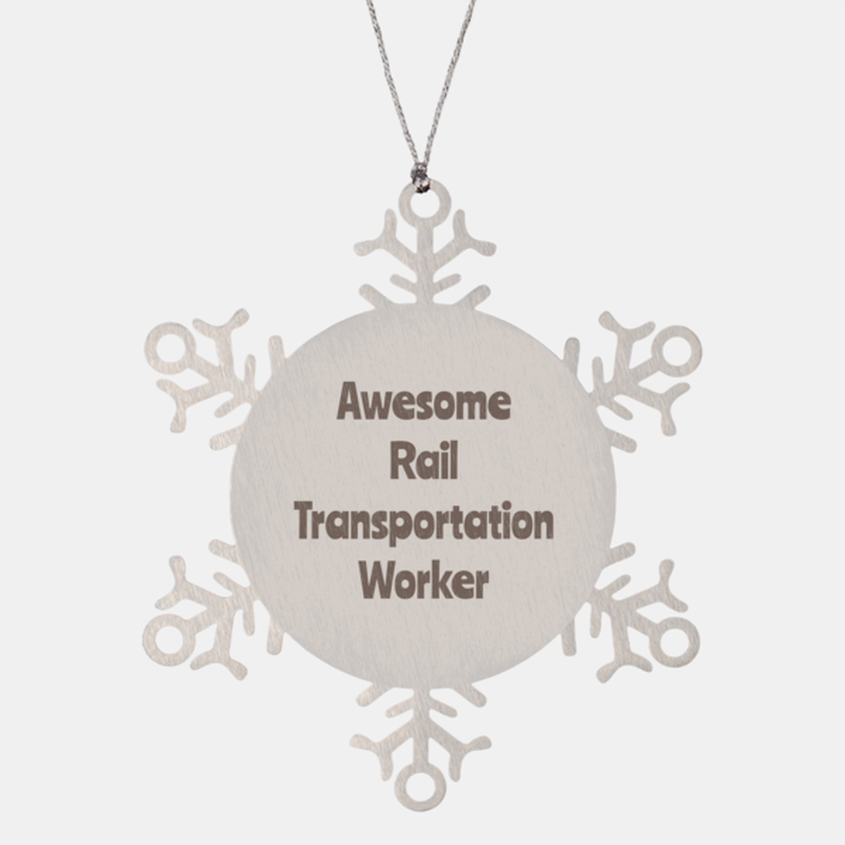 Rail Transportation Worker Gift Stainless Steel Snowflake Ornament Christmas Gift Awesome