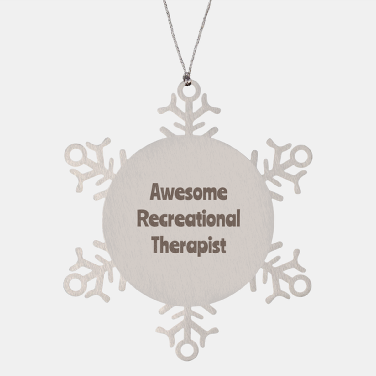 Recreational Therapist Gift Stainless Steel Snowflake Ornament Christmas Gift Awesome