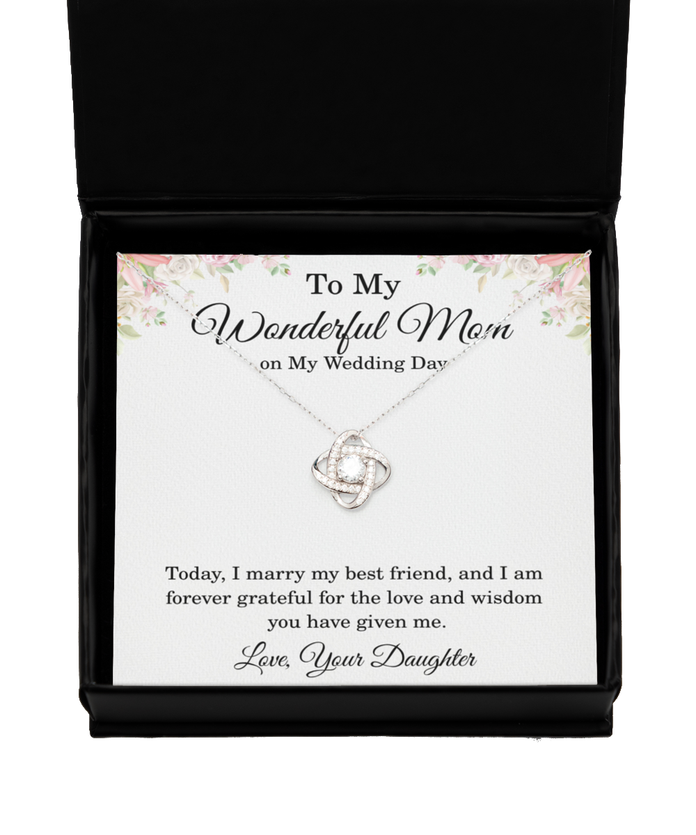 To My Wonderful Mom on My Wedding Day Necklace Forever Grateful For The Love 925 Sterling Silver Love Knot Pendant Gift from Daughter