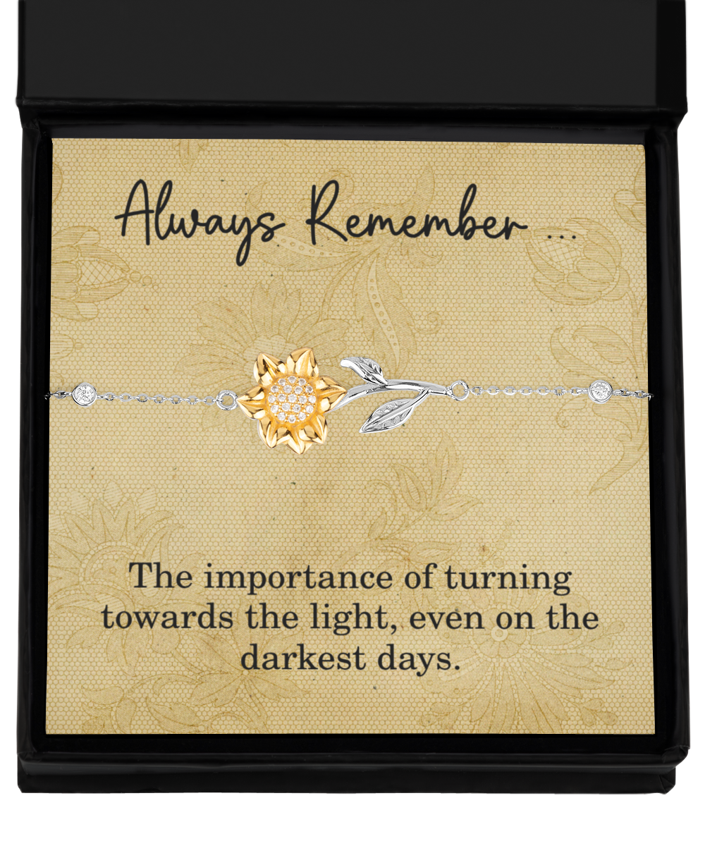 Sunflower Motivational Gift Always Remember Bracelet for Granddaughter Importance Of Turning Towards The Light Even On The Darkest Days