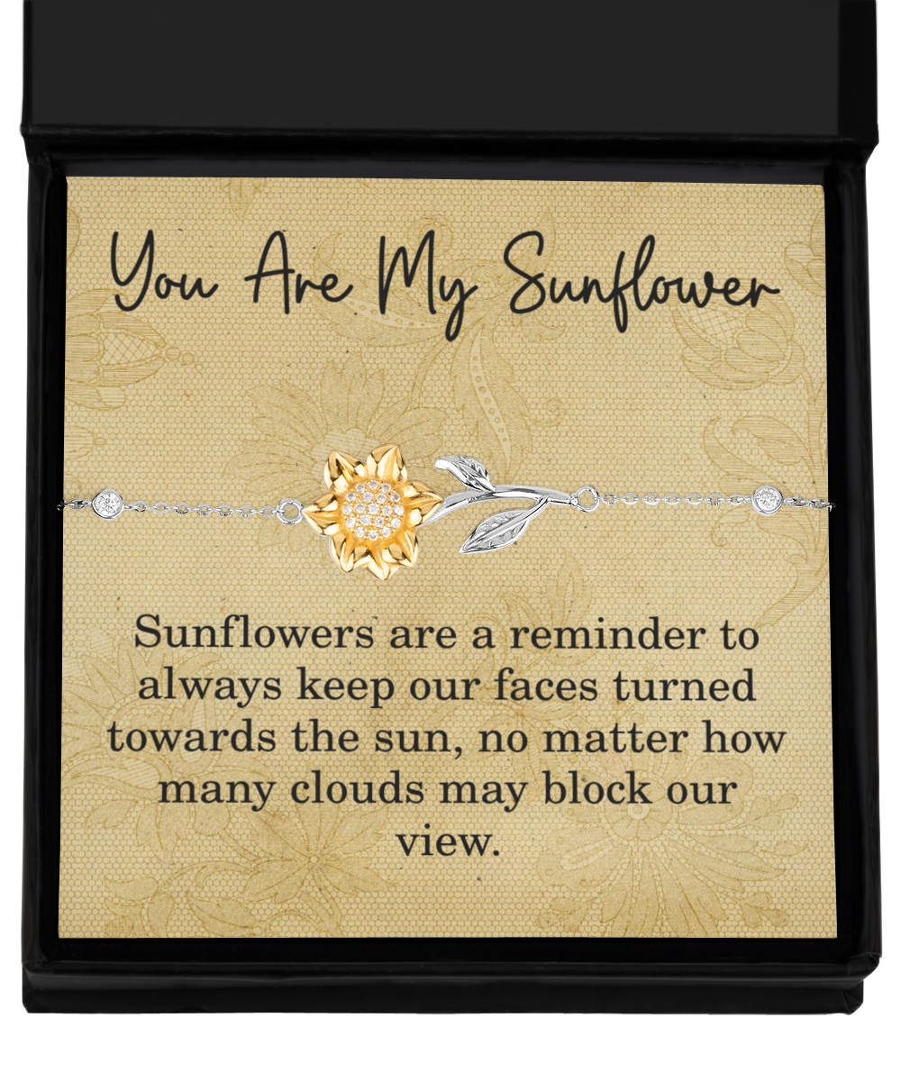 You Are My Sunflower Bracelet Encouragement Gift Keep Our Faces Turned Towards The Sun No Matter How Many Clouds May Block Our View